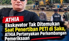 Ekskavator Tak Ditemukan Saat Penertiban PETI di Sako, Athia Pertanyakan Perkembangan Pemeriksaan